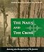 Book The Nails and the Cross: Entering into the Mysteries of the Passion