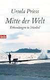 Produkt-Bild: Mitte der Welt: Erkundungen in Istanbul