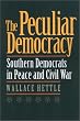 The Peculiar Democracy: Southern Democrats in Peace and Civil War