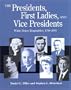 The Presidents, First Ladies, and Vice Presidents: White House Biographies, 1789-2001