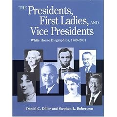 The Presidents, First Ladies and Vice Presidents: White House Biographies, 1789-2001