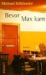 Bevor Max kam