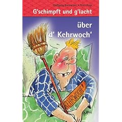 G'schimpft und g'lacht �ber d' Kehrwoch