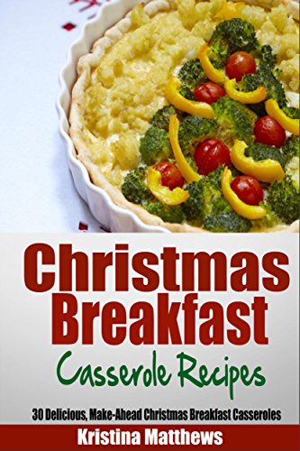 Overnight Christmas Breakfast Casseroles:Put under strain Free Breakfast Recipes to Make-Ahead of Time