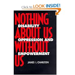 Nothing About Us without Us: Disability Oppression and Empowerment