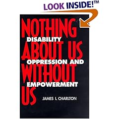 Nothing About Us Without Us: Disability Oppression and Empowerment