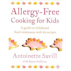 Allergy-free Cooking for Kids: A Guide to Childhood Food Intolerance with 80 Recipes