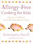 Allergy-free Cooking for Kids: A Guide to Childhood Food Intolerance with 80 Recipes