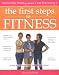 The First Steps to Fitness: How to Stop Thinking about It and Start Doing It