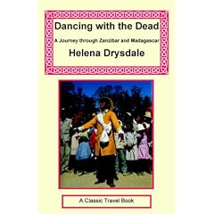 Dancing with the Dead - A Journey Through Zanzibar and Madagascar