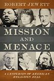 Mission and Menace: Four Centuries of American Religious Zeal