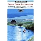 Drift Boat Strategies: Rowing and Fishing Skills for the Western Angler by Neale Streeks and Rod Walinchus