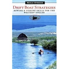 Drift Boat Strategies: Rowing & Fishing Skills for the Western Angler