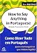 How to Say Anything in Portuguese