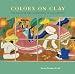Colors on Clay: The San Jose Tile Workshops of San Antonio