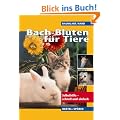 Bach-Bl�ten f�r Tiere. Selbsthilfe - schnell und einfach