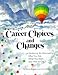 Career Choices and Changes, A Workbook for Discovering Who You Are, What You Want and How to Get It