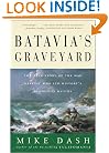 Batavia's Graveyard: The True Story of the Mad Heretic Who Led History's Bloodiest Mutiny