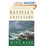 Batavia's Graveyard: The True Story of the Mad Heretic Who Led History's Bloodiest Mutiny