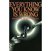 Everything You Know is Wrong: Bk. 1: Human Origins (Human Origins, Book 1)