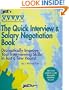The Quick Interview and Salary Negotiation Book: Dramatically Improve Your Interviewing Skills in Just a Few Hours (Jist's Quick Guides)