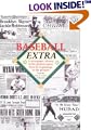 Baseball Extra: A Newspaper History of the Glorious Game from Its Beginnings to the Present