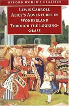 Alice's Adventures in Wonderland and Through the Looking Glass (Oxford World's Classics)