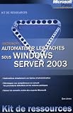 Automatiser les t�ches sous Windows Server 2003