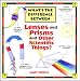 What's the Difference Between . . . Lenses and Prisms and Other Scientific Things?