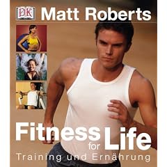 Fitness for Life: Training und Ern�hrung