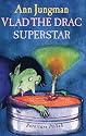 Vlad the Drac Superstar (Vlad the Drac series)