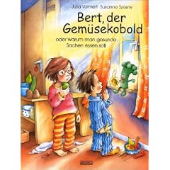 Bert, der Gem�sekobold oder Warum man gesunde Sachen essen soll