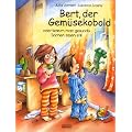 Bert, der Gem�sekobold oder Warum man gesunde Sachen essen soll