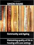 Community and ageing : maintaining quality of life in housing with care settings