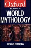 A Dictionary of World Mythology (Oxford Paperback Reference)