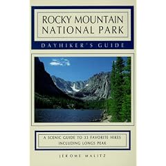 Rocky Mountain National Park Dayhiker's Guide: A Scenic Guide to 33 Favorite Hikes Including Longs Peak