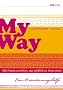My Way: Nur Karriere, nur Kinder oder beides? - so kann es klappen: Wie Frauen erreichen, was wirklich zu ihnen passt