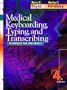 Medical Keyboarding, Typing, and Transcribing: Techniques and Procedures, 4e
