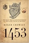 1453: The Holy War for Constantinople and the Clash of Islam and the West