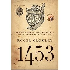 1453: The Holy War for Constantinople and the Clash of Islam and the West