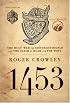 1453: The Holy War for Constantinople and the Clash of Islam and the West