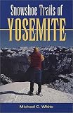 Snowshoe Trails of Yosemite (Snowshoe Trails)