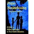 Pagan Homeschooling by  Kristin Madden