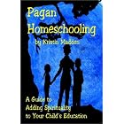 Pagan Homeschooling by Kristin Madden
