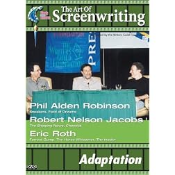 The Art of Screenwriting - Adaptation: With Phil Alden Robinson, Robert Nelson Jacobs and Eric Roth