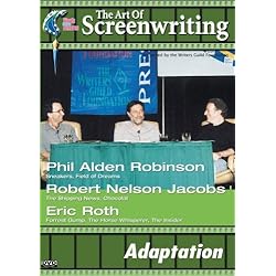 The Art of Screenwriting - Adaptation: With Phil Alden Robinson, Robert Nelson Jacobs and Eric Roth