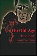 Cicero: De Senectute (On Old Age) (De Senectute, Cicero, Latin Text, Notes, Vocabulary) (De Senectute, Cicero, Latin Text, Notes, Vocabulary)