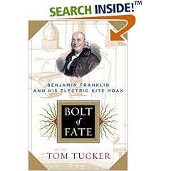 Bolt Of Fate: Benjamin Franklin And His Electric Kite Hoax
