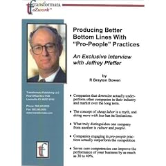 Producing Better Bottom Lines With 'Pro-People' Practices: An Exclusive Interview with Jeffrey Pfeffer