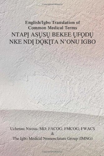 English/Igbo Translation of Common Medical Terms NTAPỊ ASỤSỤ BEKEE ỤFỌDỤ NKE NDỊ DỌKỊTA N'ONU IGBO